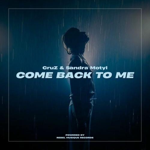 CruZ & Sandra Motyl - Come Back To Me