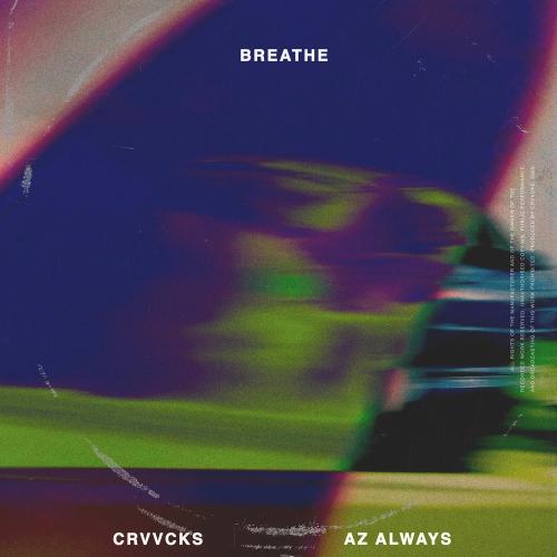 Crvvcks & Az Always - Breathe