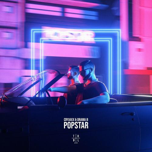 Cryjaxx & Drama B - Popstar