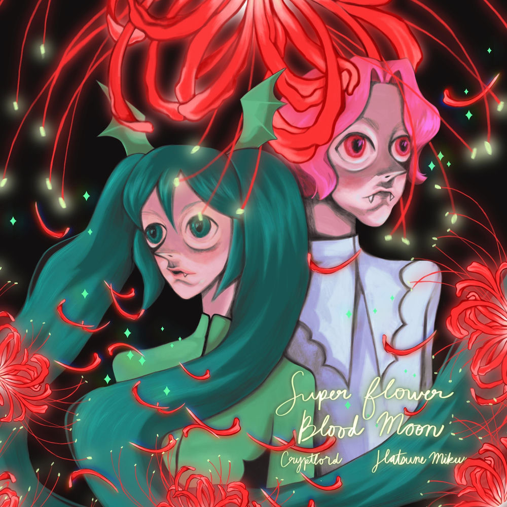 Super Flower Blood Moon - cryptlord & Hatsune Miku