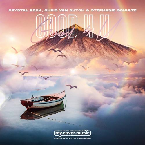 Crystal Rock & Chris van Dutch & Stephanie Schulte - Good 4 U