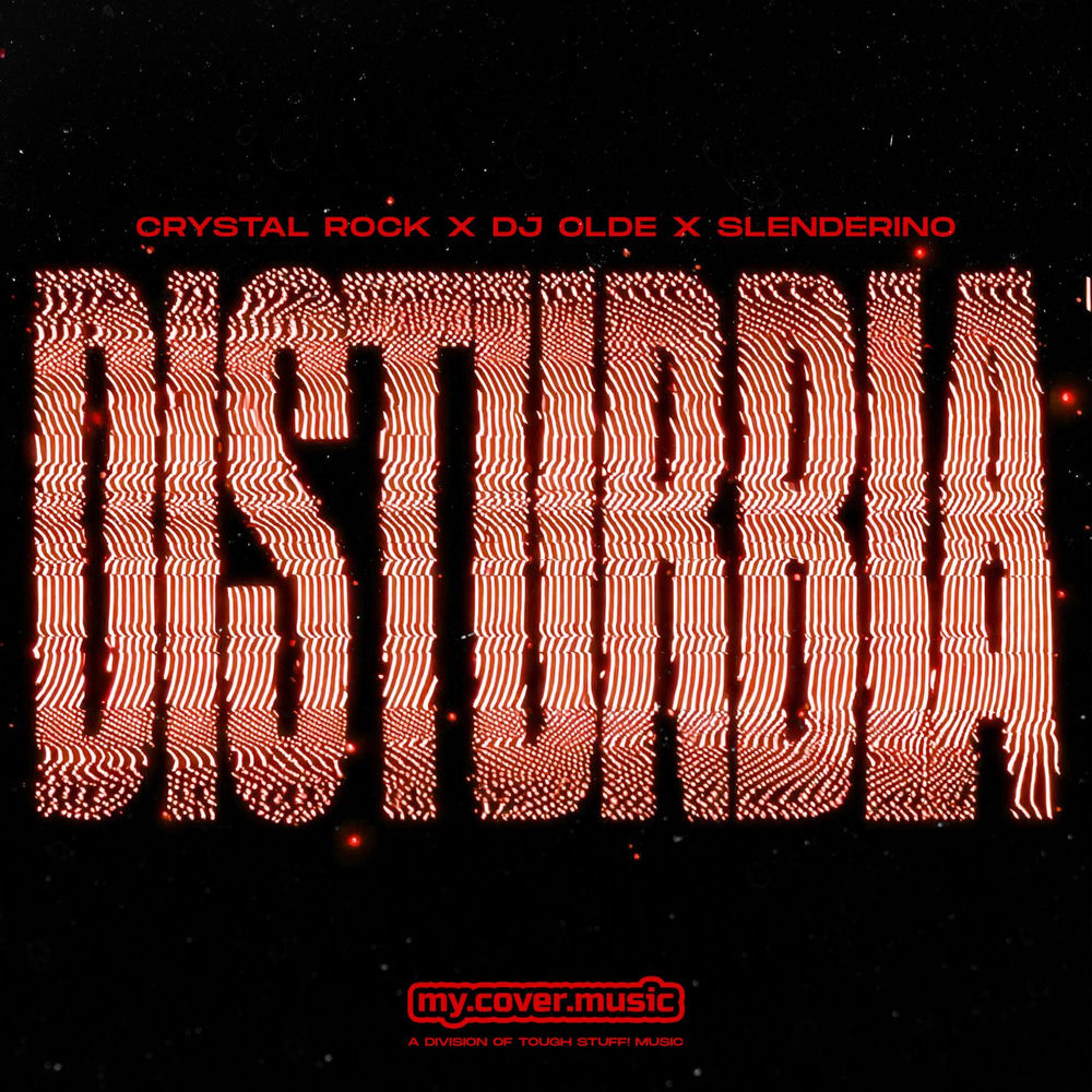 Disturbia - Crystal Rock, DJ Olde & Slenderino