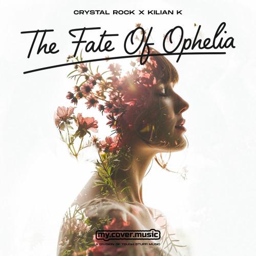 Crystal Rock & Kilian K - The Fate Of Ophelia