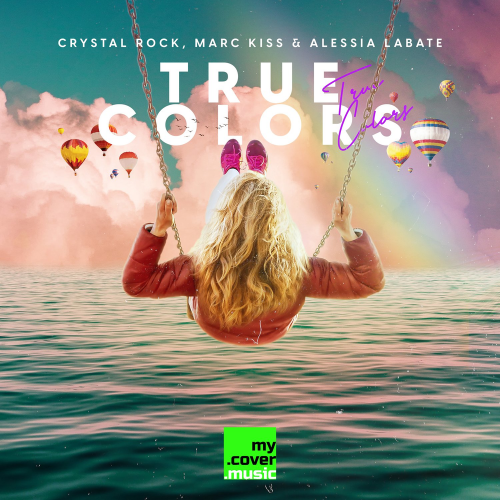 True Colors - Crystal Rock & Marc Kiss & Alessia Labate
