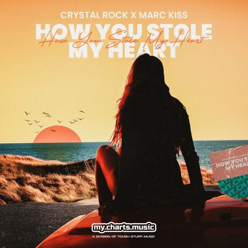 How You Stole My Heart - Crystal Rock & Marc Kiss