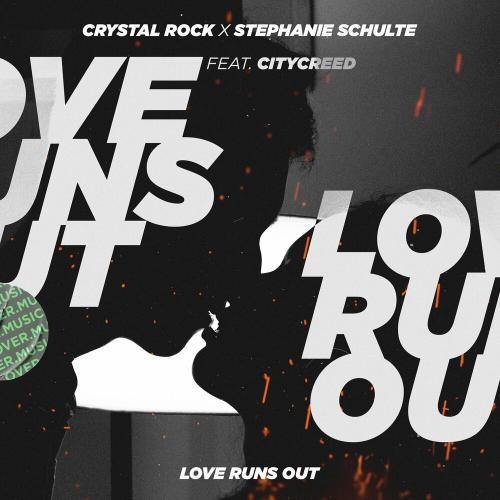 Crystal Rock & Stephanie Schulte feat. Citycreed - Love Runs Out