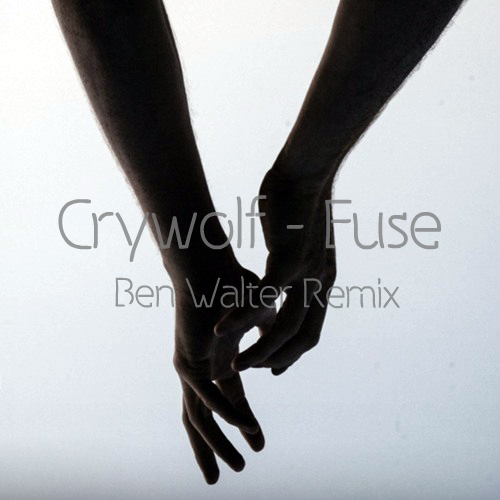 Crywolf - Fuse (Ben Walter Remix)