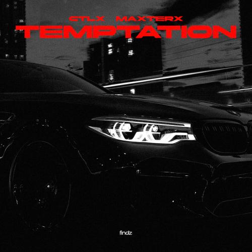 CTLX, MAXTERX - Temptation