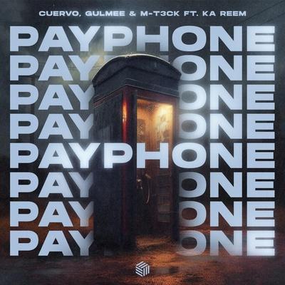 Cuervo, Gulmee, M-T3CK feat. Ka Reem - Payphone