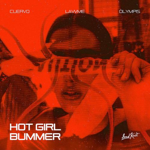 Cuervo, Lawme, Olympis - Hot Girl Bummer