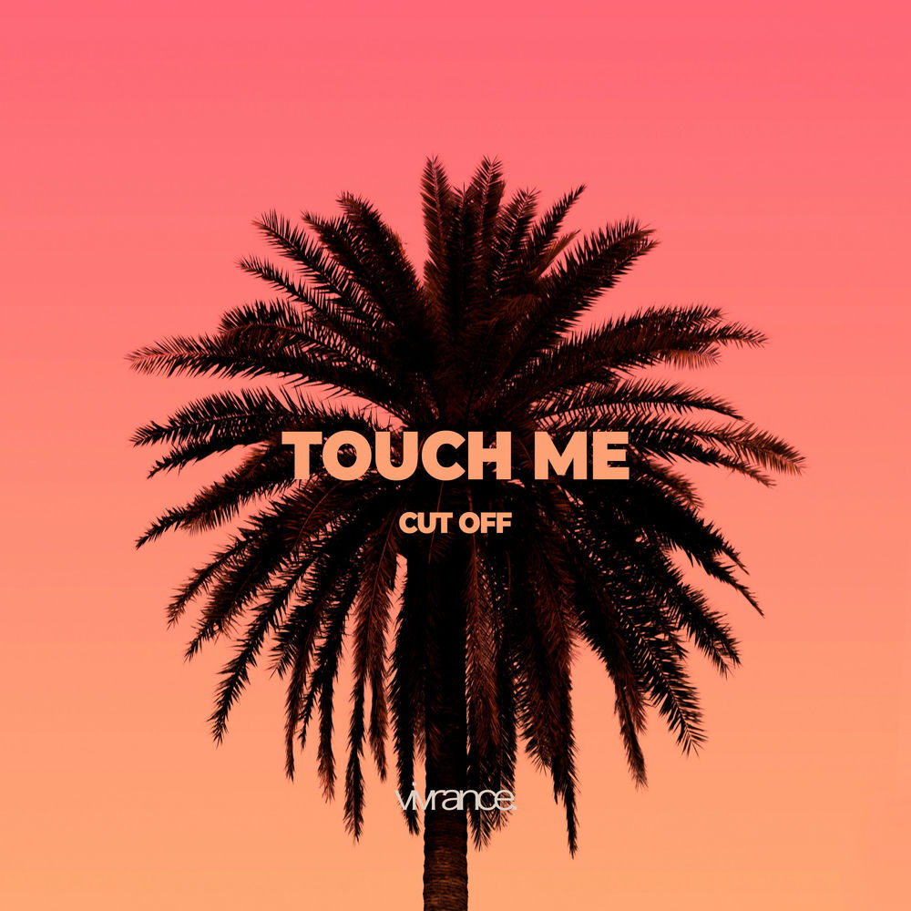 Touch Me - Cut Off