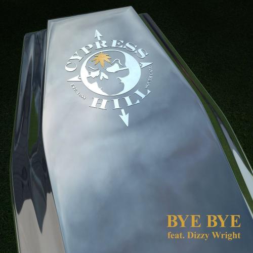 Cypress Hill feat. Dizzy Wright - Bye Bye