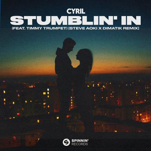 Cyril feat. Timmy Trumpet - Stumblin In (Steve Aoki x Dimatik Remix)