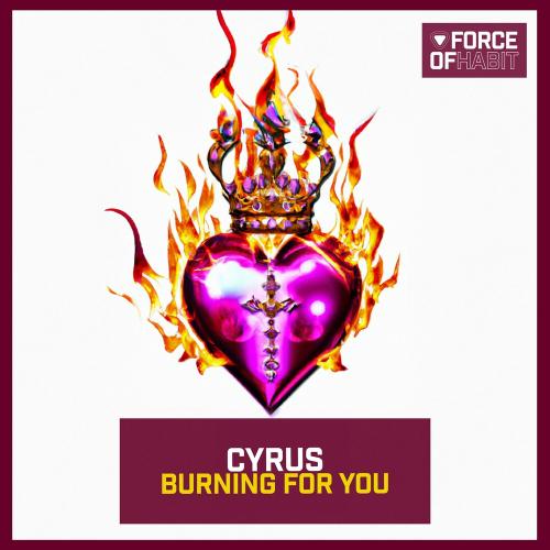 Burning For You - Cyrus