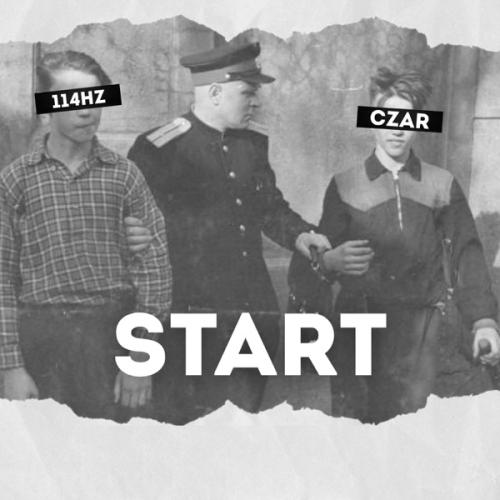 Czar & 114HZ - Start