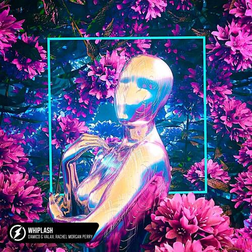 D'Amico & Valax & Rachel Morgan Perry - Whiplash