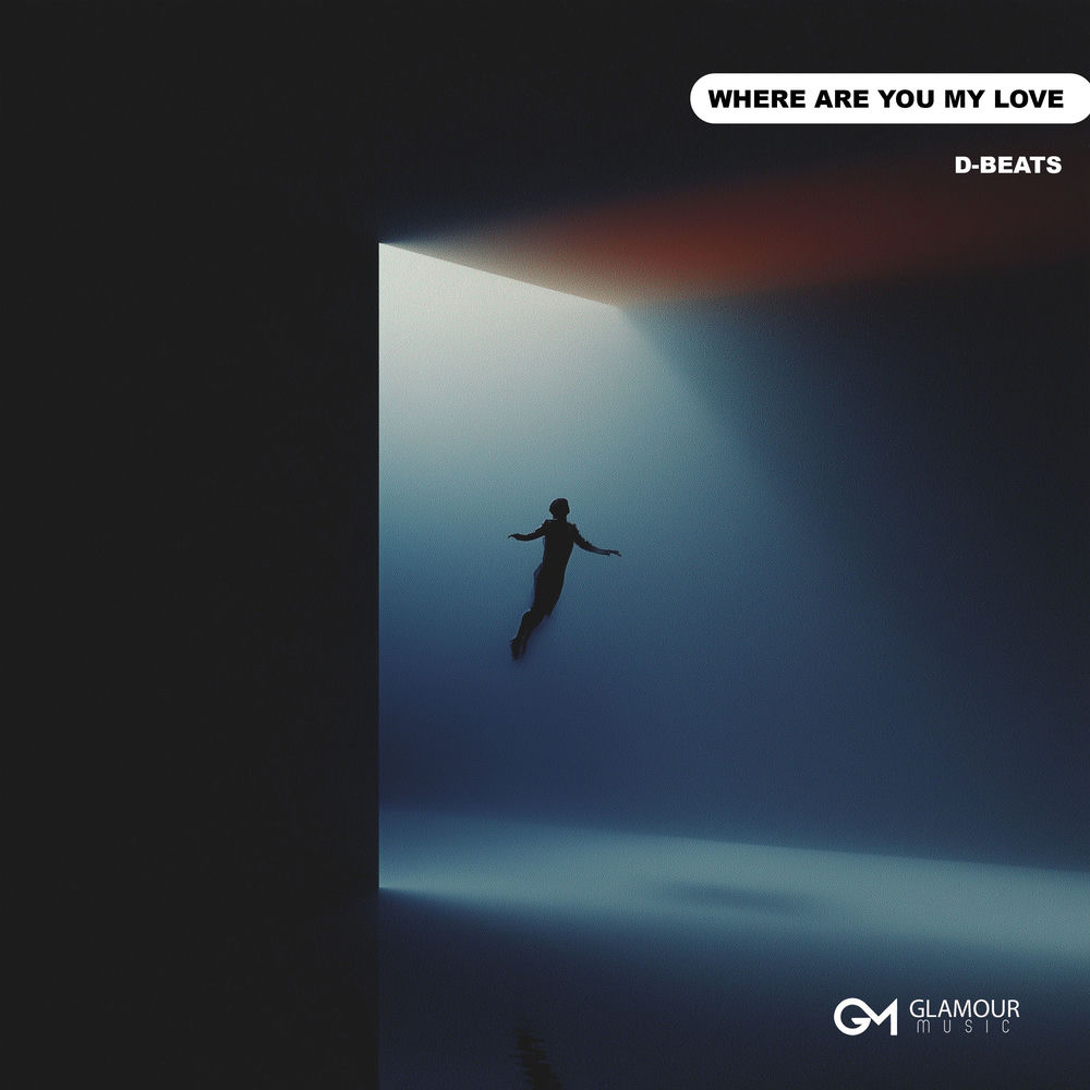 Where Are You My Love - D-Beats