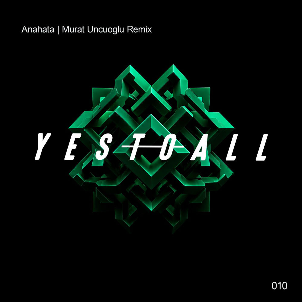 Anahata (Murat Uncuoglu Remix) - D-Formation, Alex Medina, YES TO ALL. & Murat Uncuoglu