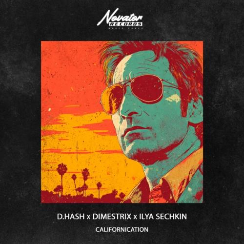 D.HASH, DIMESTRIX & ILYA SECHKIN - Californication