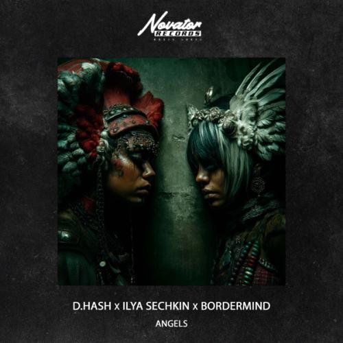D.HASH, ILYA SECHKIN & BORDERMIND - Angels