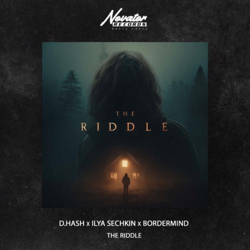 D.HASH, ILYA SECHKIN & BORDERMIND - The Riddle