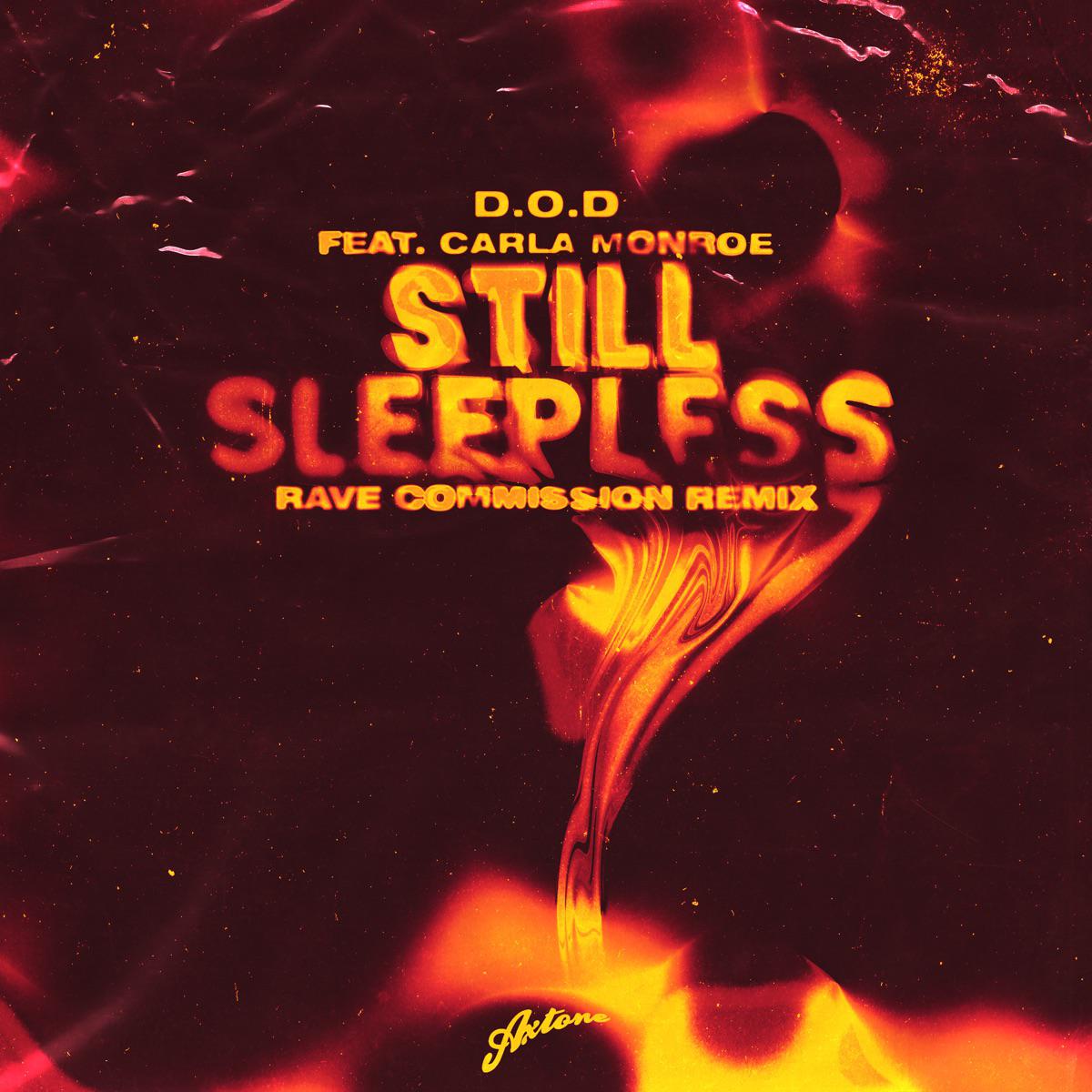 Still Sleepless (Rave Commission Remix) - D.O.D, Carla Monroe & Rave Commission