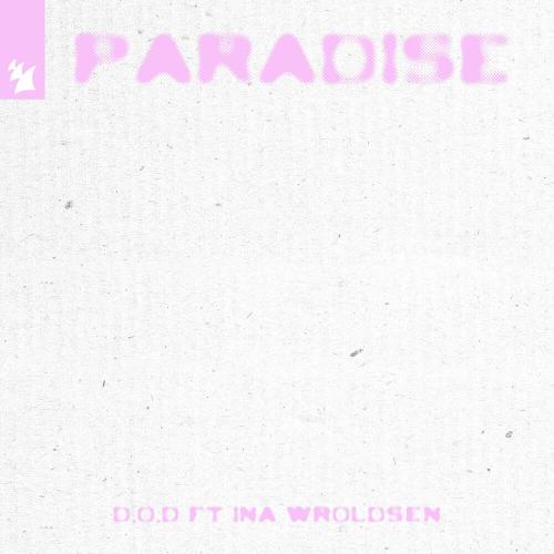 D.O.D feat. Ina Wroldsen - Paradise