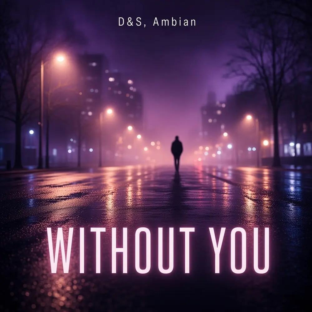 Without You - D&S, Ambian