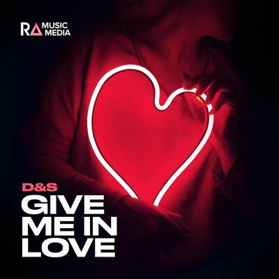 D&S - Give Me In Love