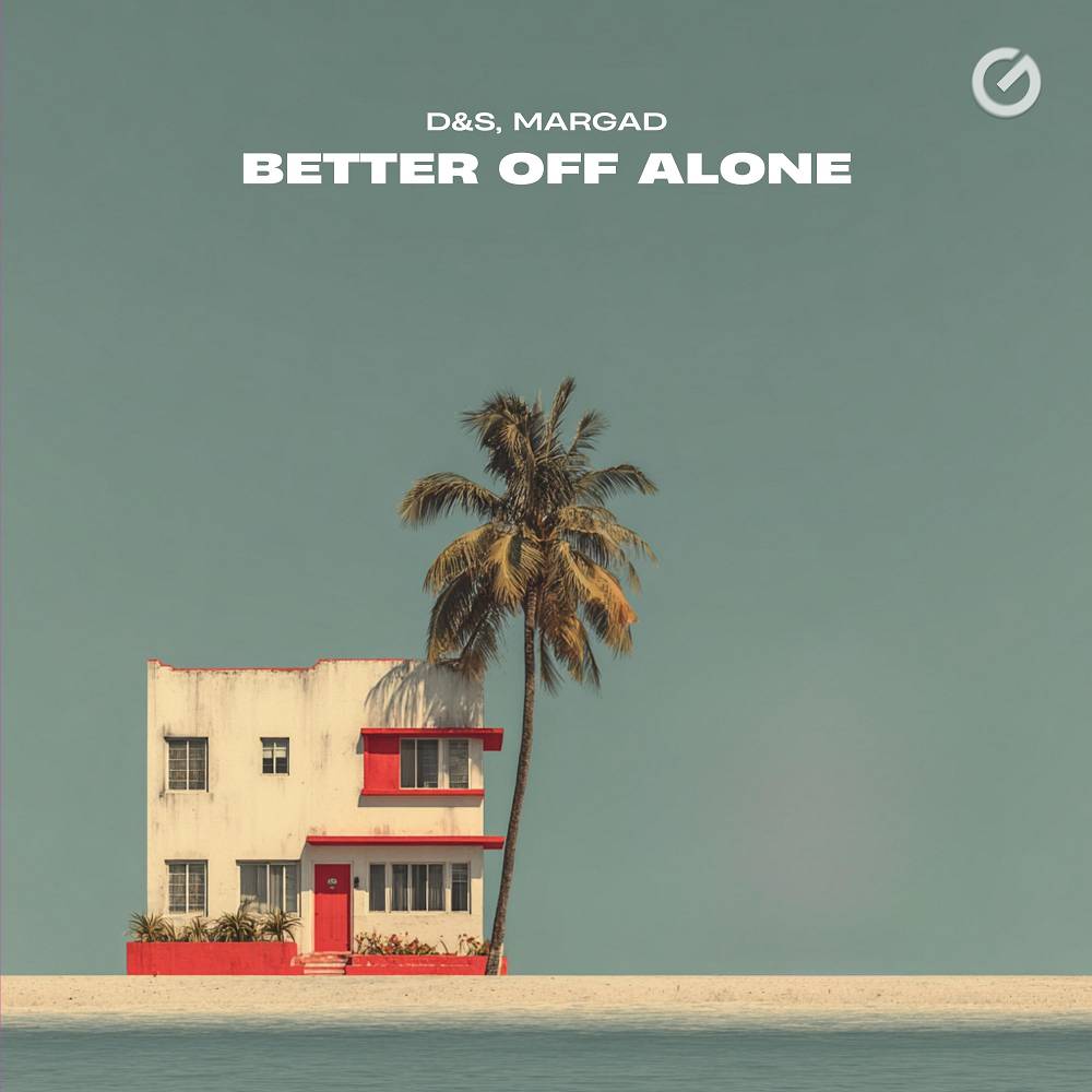 D & S & Margad - Better Off Alone