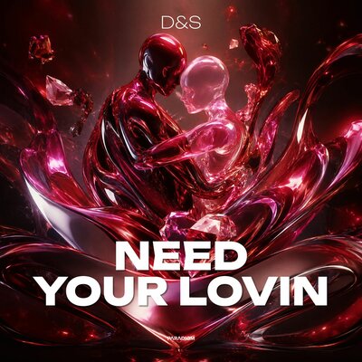 Need Your Lovin - D&S