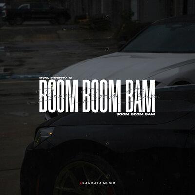 D&S, PO$ITIV G - Boom Boom Bam