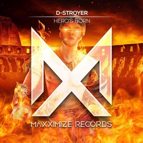Hero's Born - D-Stroyer