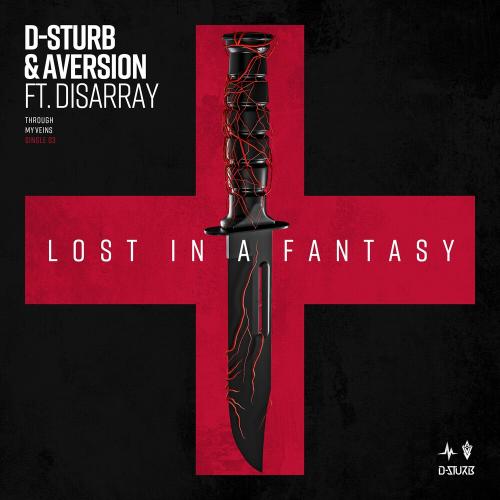 Lost In A Fantasy - D-sturb, Aversion & Disarray