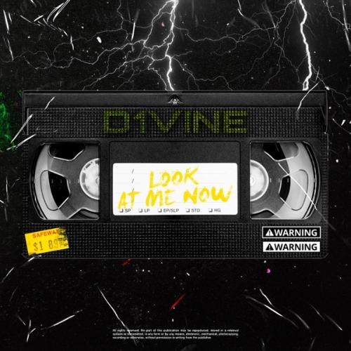 D1VINE - Look at Me Now