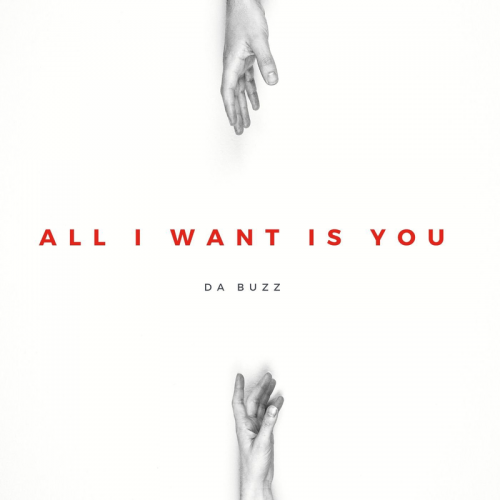 Da Buzz - All I Want Is You