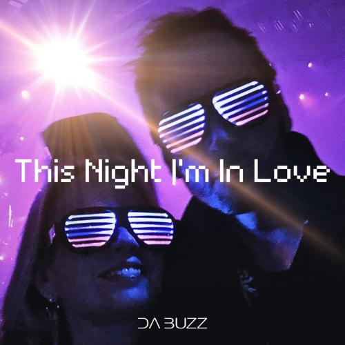 Da Buzz - This Night I'm In Love