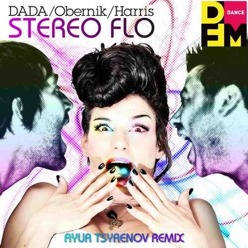 Dada feat. Obernik & Harris - Stereo Flo (Ayur Tsyrenov DFM Remix)