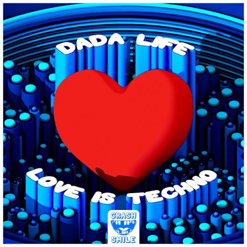 Dada Life - Love Is Techno
