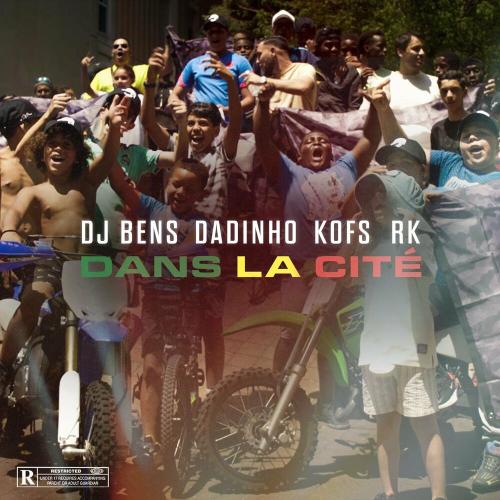 Dans la cité - Dadinho, Kofs & DJ Bens feat. RK