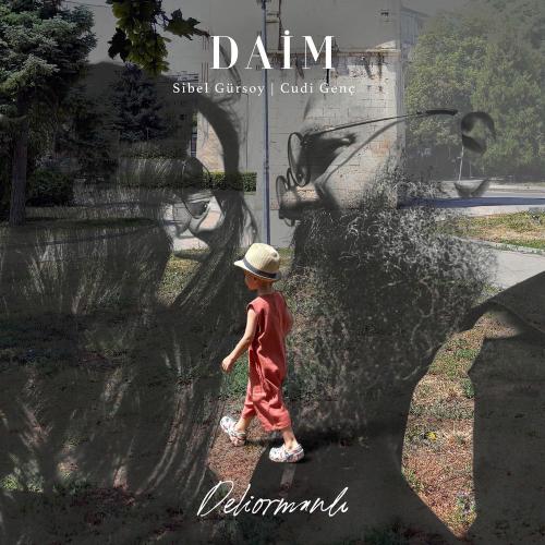 Deliormanlı - Daim feat. Sibel Gürsoy & Cudi Genç