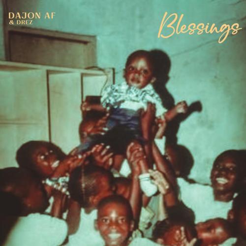 Dajon AF & Dr3z - Blessings