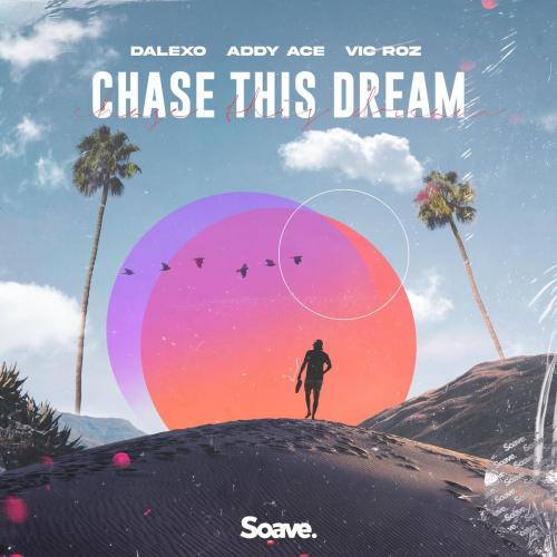 DALEXO feat. Addy Ace x Vic Roz - Chase This Dream