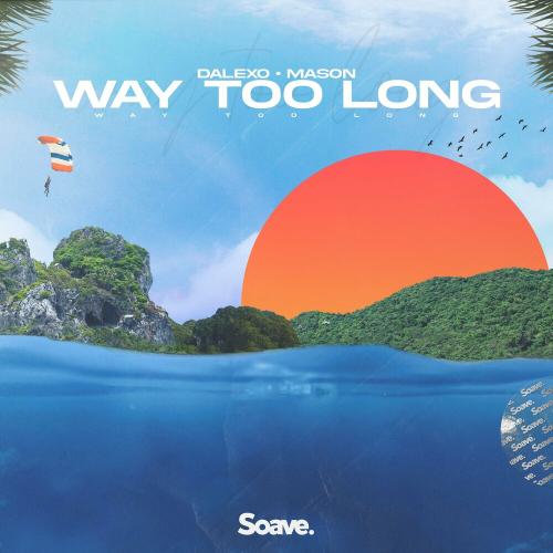 DALEXO feat. Mason - Way Too Long
