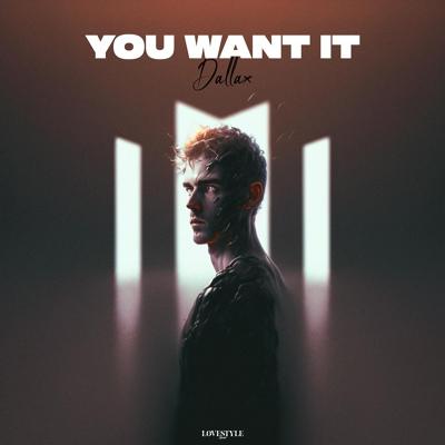 Dallax - You Want It