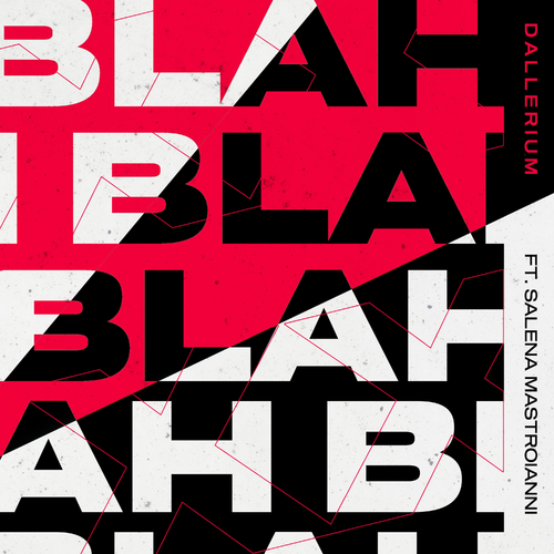 Dallerium feat. Salena Mastroianni - Blah Blah Blah