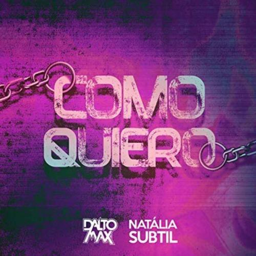 Como Quiero - Dalto Max & Natalia Subtil