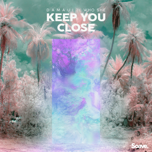 Damaui feat. WHO SHE - Keep You Close 