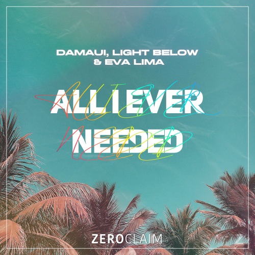 Damaui & Light Below & Eva Lima - All I Ever Needed