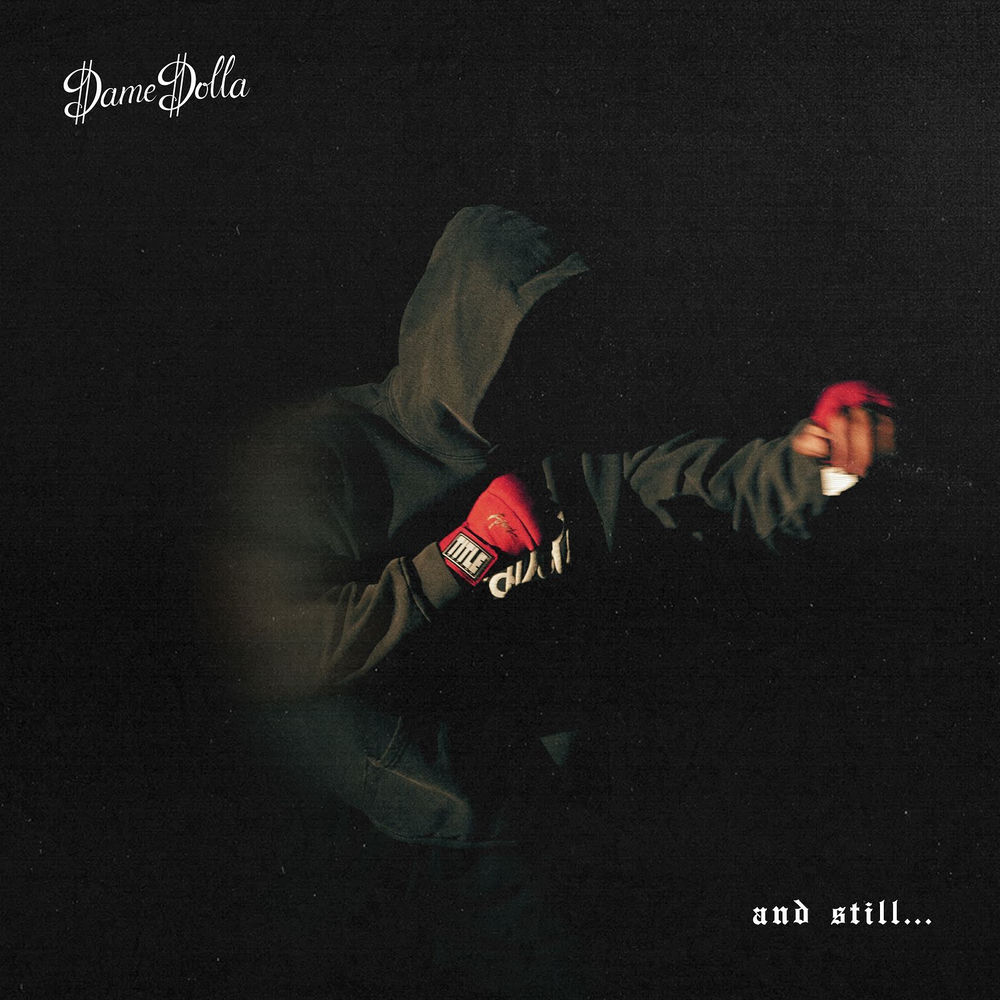 And Still - Dame D.O.L.L.A.